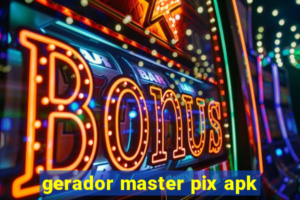 gerador master pix apk
